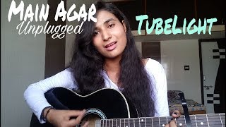 Main Agar Female Unplugged | TUBELIGHT | Atif Aslam Salman Khan | Geeta Prajapati