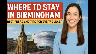 Where to stay in Birmingham | Best areas and tips for every budget