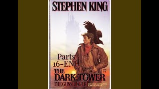 The Dark Tower Audiobook: The Gunslinger Parts 16- END