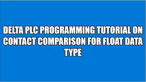 DELTA PLC CONTACT TYPE COMPARISON FOR FLOAT TYPE
