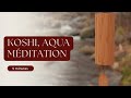 Mditation sonore  koshi aqua