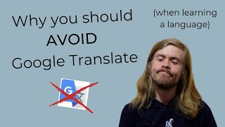 THE DICTIONARY SERIES 1 - Three reasons for not using Google Translate in language learning  [rant]