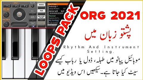 ORG2021 Piano Rhythm & Instrument Setting In Pashto | Loops Pack | #iamraza99