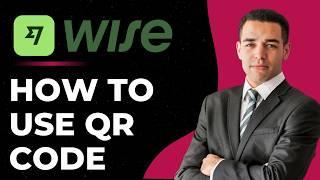 How To Use Wise QR Code - Step by Step