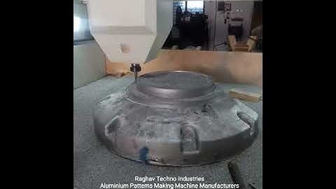 Aluminium Pattern Making Machine Raghav technologies
