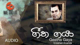 Video thumbnail of "Geetha Gaya ( ගීත ගයා ) | Greshan Ananda | Sinhala Song"