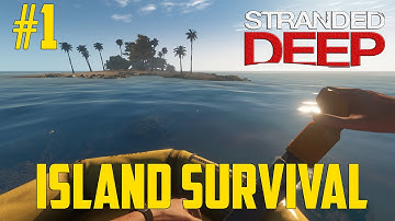 Stranded Deep #1 - Island Survival