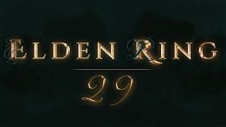 Elden Ring (Stream 29) || Dir. Miyazaki H; Tanimura Y