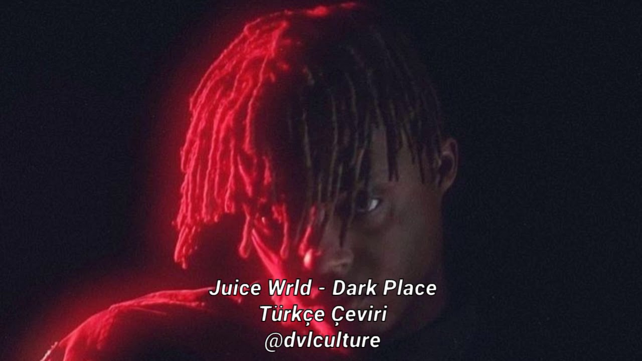 Juice Wrld Dark Place (Türkçe Çeviri) YouTube