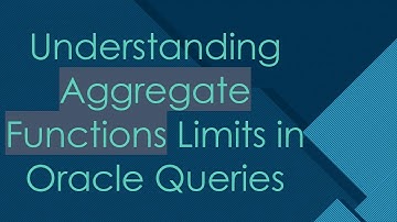 Understanding Aggregate Functions Limits in Oracle Queries