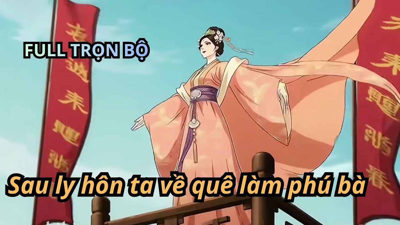 Full Version | Sau Ly Hôn Ta Về Quê Làm Phú Bà