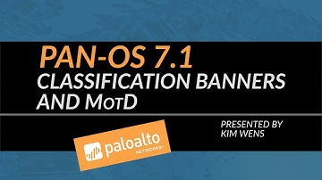 PAN-OS 7.1 Tutorial: Classification Banners and MotD
