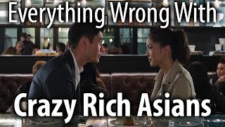 Everything Wrong With Crazy Rich Asians