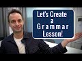 How to teach grammar creating a full lesson  with materials part 3