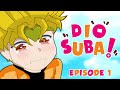 Diosuba  episode 1
