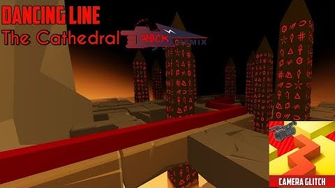 Dancing Line - The Cathedral Rock Remix Epic Camera Glitch