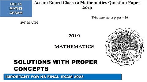 Solutions of Class 12 Maths Previous Year Question Paper Ahsec 2019 | Important for 2023 Final Exam🔥