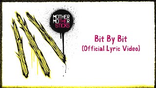 Video thumbnail of "Mother Mother - Bit By Bit (Official English Lyric Video)"