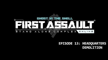 EP. 13 || HQ Demolition \\ GitS: SAC - First Assault Online