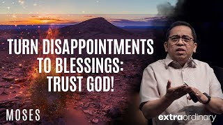 Turn Disappointments to Blessings: Trust God! - Bong Saquing - Extraordinary
