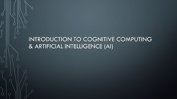 Introduction to Cognitive Computing & Artificial Intelligence