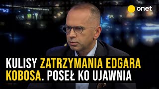 Kulisy zatrzymania Edgara Kobosa. "To było kontrolowane wręczenie kolejnej łapówki"