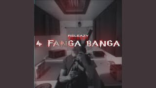 4 Fanga Banga