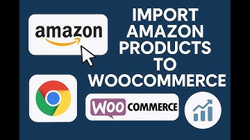 How to Import Amazon Products to WooCommerce with Chrome Extension & WordPress Plugin