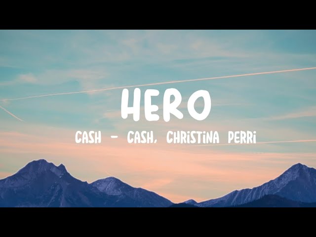 Hero - Cash Cash, Ft. Christina Perri (lyrics music) class=