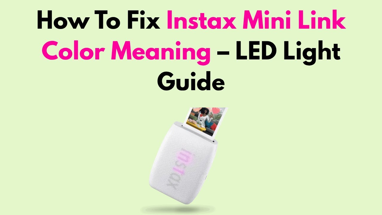 How To Fix Instax Mini Link Color Meaning – LED Light Guide - YouTube