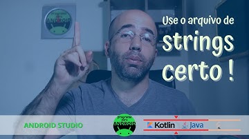 Android Studio | Use o arquivo strings.xml e aumente sua produção programando | Kotlin e Java