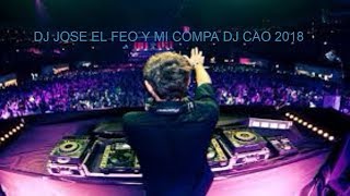 FLAMENCO SALSERO  DJ JOSE EL FEO Y MI COMPA DJ CAO 2018