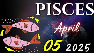 Pisces ♓ 😱WARNING: THERE MAY BE A LOT OF MONEY COMING 🤑💲 Horoscope for Today April 05 2025 ♓ Pisces