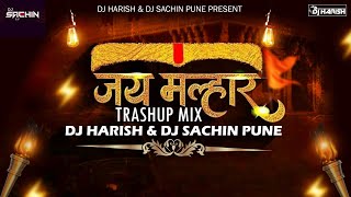 Jay Malhar - जय मलहर Trashup Mix Dj Harish X Dj Sachin Pune