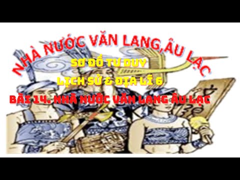 Video SƠ ĐỒ TƯ DUY LỊCH SỬ 6 _ BÀI 14.NHÀ NƯỚC VĂN LANG- ÂU... - youtube