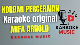 Download Lagu ARFA ARNOLD - KORBAN PERCERAIAN ( Karaoke Original ) MP3 Download Lagu ARFA ARNOLD - KORBAN PERCERAIAN ( Karaoke Original ) MP3