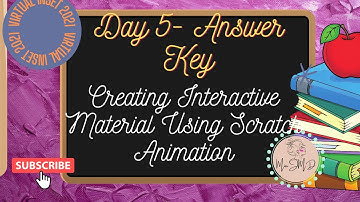 VIRTUAL INSET 2021-DAY 5 ANSWER KEY CREATING INTERACTIVE MATERIALS USING SCRATCH ANIMATION QUIZ4