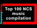Top 100 ncs music compilation  best of no copyright sounds  music mix songs collection 