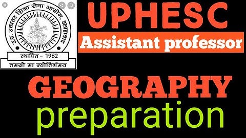 UPHESC ADV 46 Geography solution|uphesc advertisement 46 solution