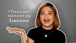 3 PARAAN PARA MAIWASAN ANG TANTRUMS NG TODDLER 1 - 3 YEARS OLD