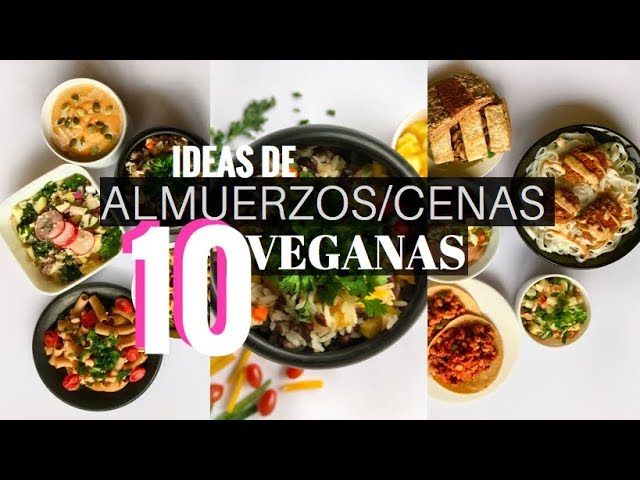 10 ALMUERZOS/CENAS VEGANOS | Sencillos y Saludables - YouTube