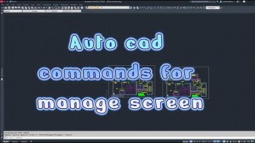 Auto cad commands to manage the screen