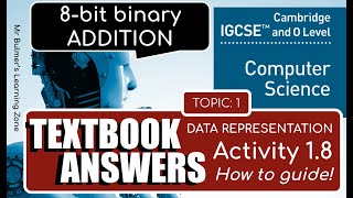 Cambridge IGCSE Computer Science  - TEXTBOOK ACTIVITY 1.8 - 8-BIT BINARY ADDITION & Answers