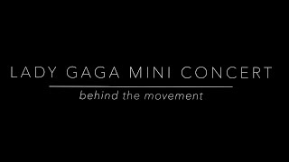 Lady Gaga Mini Concert Documentary | by Janelle Ginestra