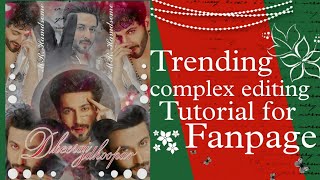 Trending complex edit tutorial for fan page