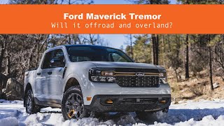 Will the Maverick Tremor OffRoad and Overland?