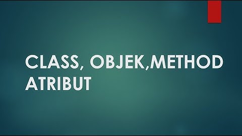 Materi Pemrograman Berbasis Objek Method, Atribut, Class, Objek