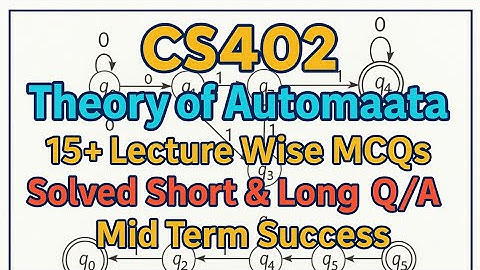🔥 CS402 Theory of Automata | Solved MCQs + Short/Long Q/A | Mid Term Success 2025