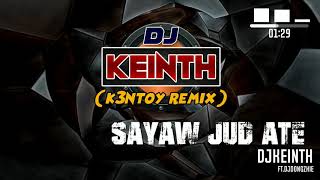 Sayaw Jud Ate [ Dj Keinth ]