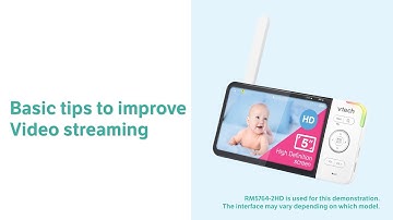 Basic tips to improve video streaming- VTech RM monitors troubleshooting(RM5756HD/RM5766HD and more)